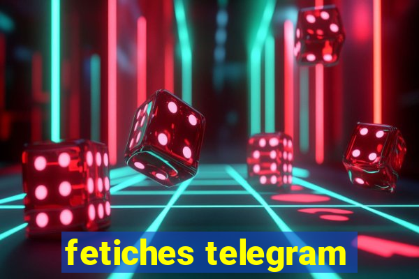 fetiches telegram